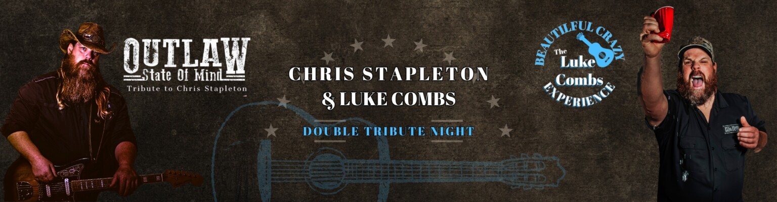 Chris Stapleton and Luke Combs Double Tribute Night – SOLD OUT ...